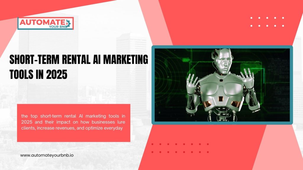 Short-Term Rental AI Marketing Tools in 2025