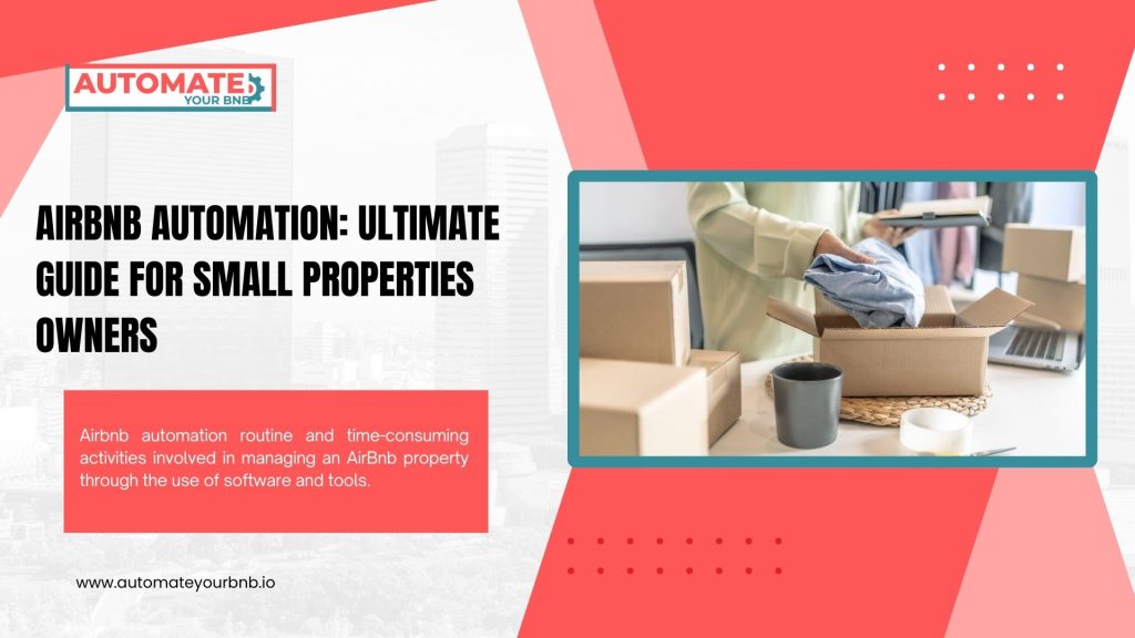 Airbnb automation: Ultimate guide for small properties Owners